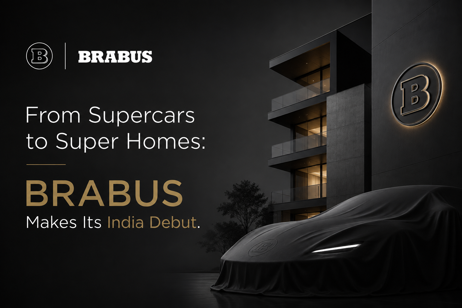 From Supercars to Super Homes: BRABUS Makes Its India Debut
