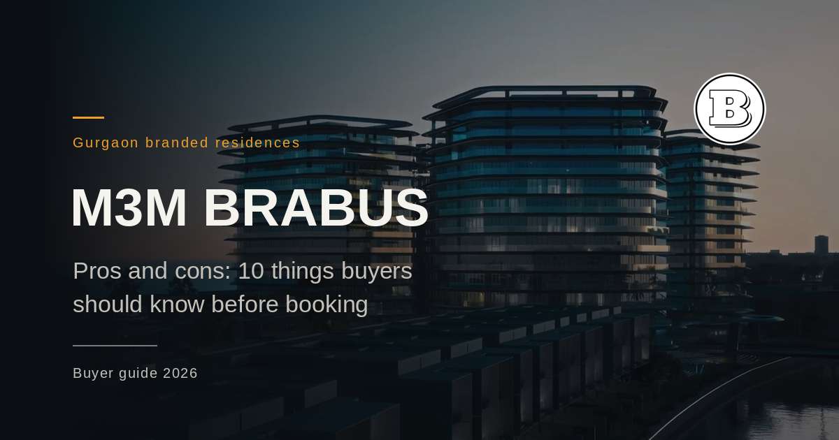 M3M BRABUS Pros and Cons: 10 Things Buyers Should Know Before Booking