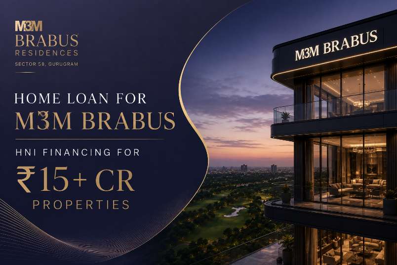 Home Loan for M3M BRABUS | HNI Financing for ₹15+ Cr Property